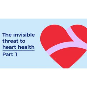 Health Matters Newsletter - The invisible threat to heart health #1 May 2021